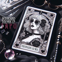 YourSAD, Tolyan Lp, BID0NCI0N - Таро - Remix